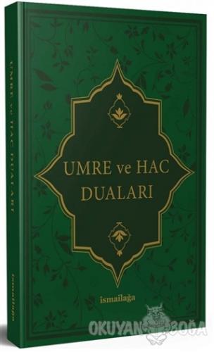 Umre ve Hac Duaları - Kolektif - İsmailağa Yayınları