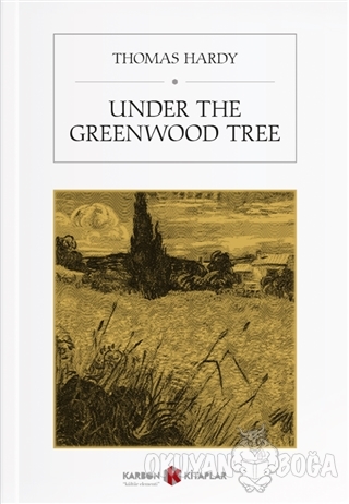 Under the Greenwood Tree - Thomas Hardy - Karbon Kitaplar