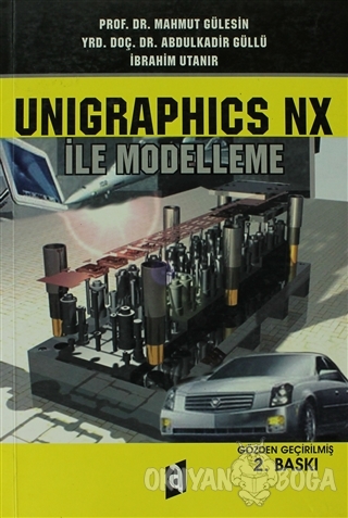 Unigraphics NX ile Modelleme - Mahmut Gülesin - Asil Yayın Dağıtım - A
