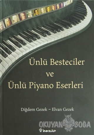 Ünlü Besteciler ve Ünlü Piyano Eserleri (Ciltli) - Diğdem Gezek - İnkı
