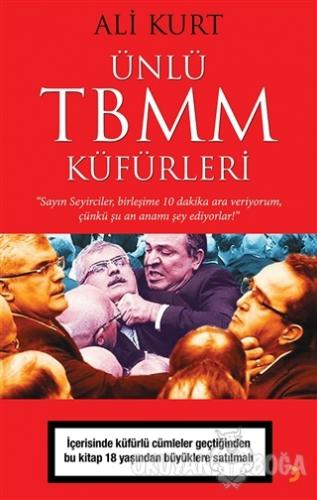 Ünlü TBMM Küfürleri - Ali Kurt - Cinius Yayınları