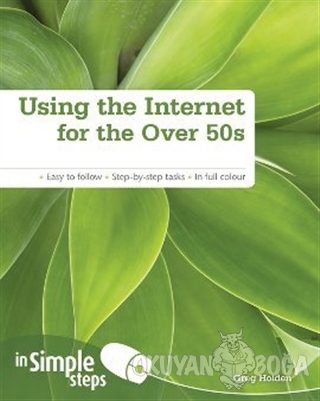 Using the Internet for the Over 50s in Simple Steps - Greg Holden - Pe