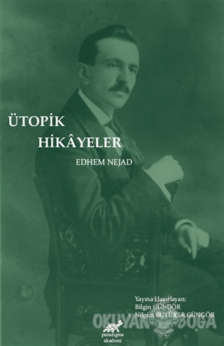 Ütopik Hikayeler - Edhem Nejad - Paradigma Akademi Yayınları