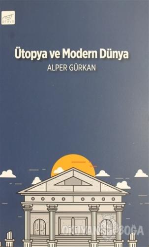 Ütopya ve Modern Dünya - Alper Gürkan - Pruva