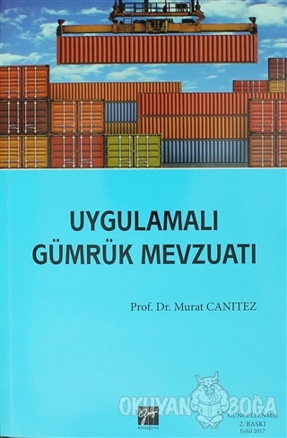 Uygulamalı Gümrük Mevzuatı - Murat Canıtez - Gazi Kitabevi