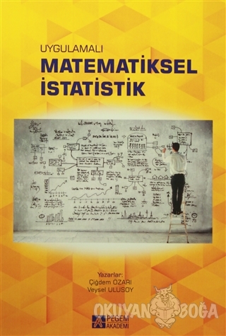 Uygulamalı Matematiksel İstatistik - Çiğdem Özarı - Pegem Akademi Yayı