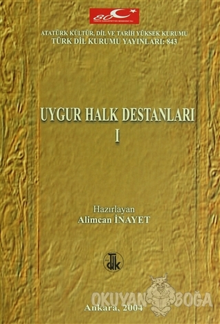 Uygur Halk Destanları 1 - Alimcan İnayet - Türk Dil Kurumu Yayınları