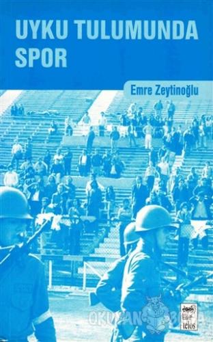 Uyku Tulumunda Spor - Emre Zeytinoğlu - Telos Yayıncılık