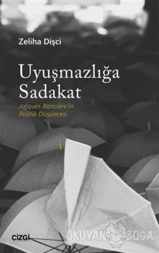 Uyuşmazlığa Sadakat - Zeliha Dişci - Çizgi Kitabevi Yayınları