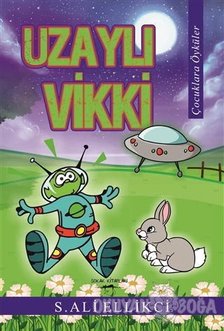 Uzaylı Vikki - S. Ali Ellikci - Sokak Kitapları Yayınları