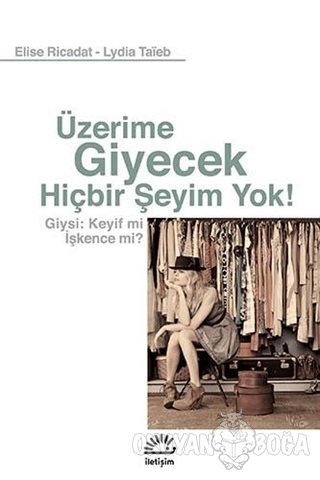 Üzerime Giyecek Hiçbir Şeyim Yok!