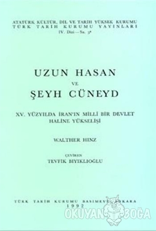 Uzun Hasan ve Seyh Cuneyd - Walther Hinz - Türk Tarih Kurumu Yayınları