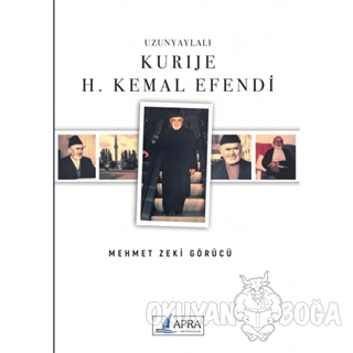 Uzunyaylalı Kurije H. Kemal Efendi - Mehmet Zeki Görücü - Apra Yayıncı