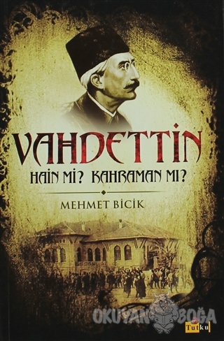 Vahdettin - Mehmet Bicik - Tutku Yayınevi