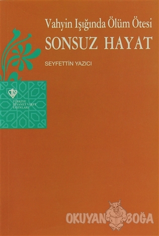 Vahyin Işığında Ölüm Ötesi Sonsuz Hayat