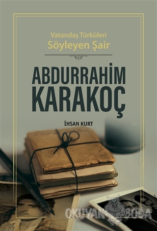 Vatandaş Türküleri Söyleyen Şair Abdurrahim Karakoç - İhsan Kurt - Kad