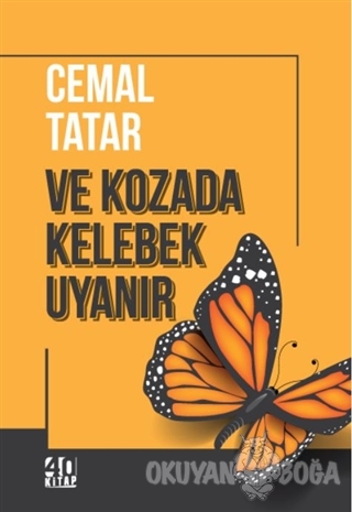 Ve Kozada Kelebek Uyanır - Cemal Tatar - 40 Kitap