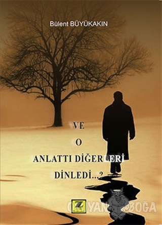 Ve O Anlattı Diğerleri Dinledi