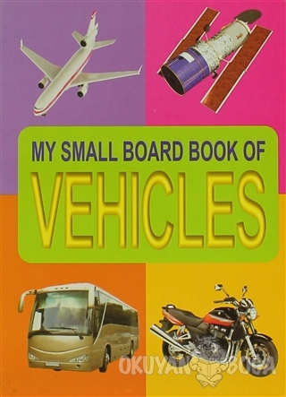 Vehicles My Small Board Book Of - Kolektif - Dreamland Publications