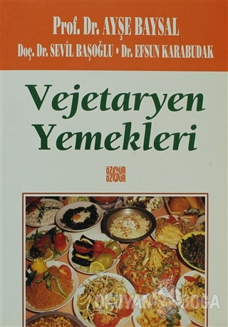 Vejetaryen Yemekleri - Ayşe Baysal - Özgür Yayınları