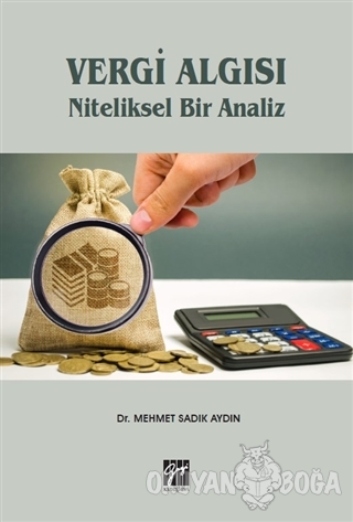 Vergi Algısı Niteliksel Bir Analiz - Mehmet Sadık Aydın - Gazi Kitabev