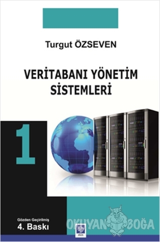 Veritabanı Yönetim Sistemleri 1 - Turgut Özseven - Ekin Basım Yayın