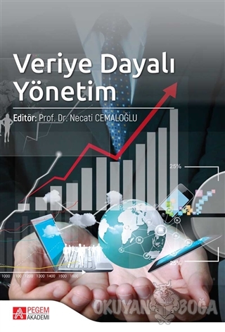 Veriye Dayalı Yönetim - Necati Cemaloğlu - Pegem Akademi Yayıncılık - 