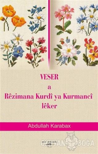 Veser a Rezimana Kurdi ya Kurmanci Leker - Abdullah Karabax - Sokak Ki