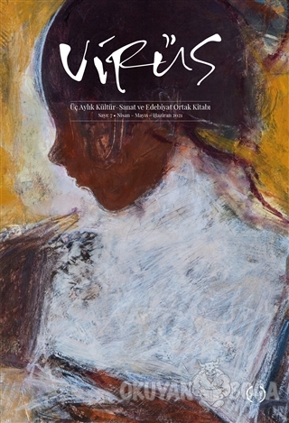 Virüs Üç Aylık Kültür Sanat ve Edebiyat Dergisi Sayı: 7 Nisan - Mayıs 