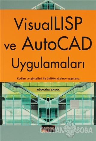VisualLISP ve AutoCAD Uygulamaları - Hüdayim Başak - Pusula Yayıncılık