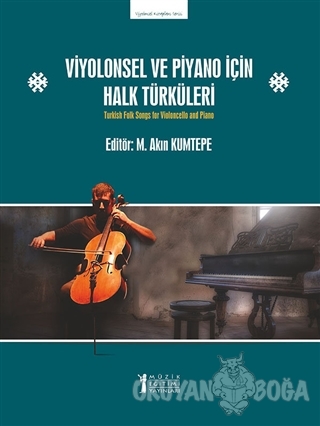 Viyolonsel ve Piyano İçin Halk Türküleri - M. Akın Kumtepe - Müzik Eği