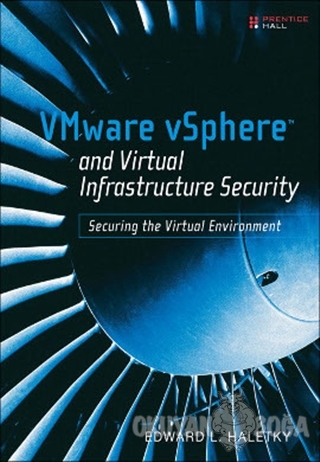 VMware vSphere and Virtual Infrastructure Security - Edward L. Haletky