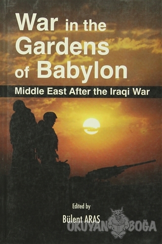 War in the Gardens of Babylon - Bülent Aras - Tasam Yayınları