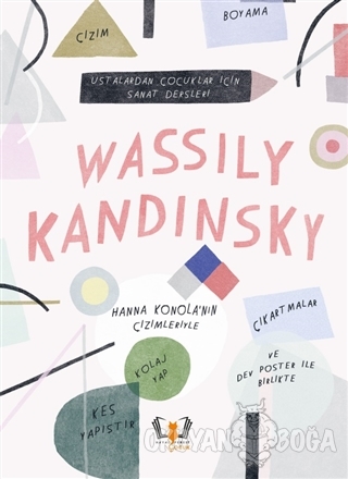 Wassily Kandinsky - Ustalardan Çocuklar İçin Sanat Dersleri - Rachel W