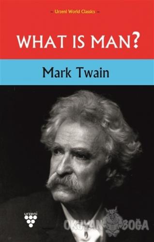 What is Man? - Mark Twain - Urzeni Yayıncılık