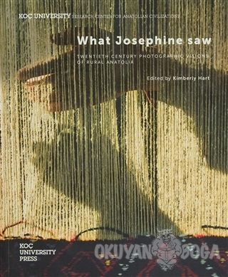 What Josephine Saw - Kimberly Hart - Koç Üniversitesi Yayınları
