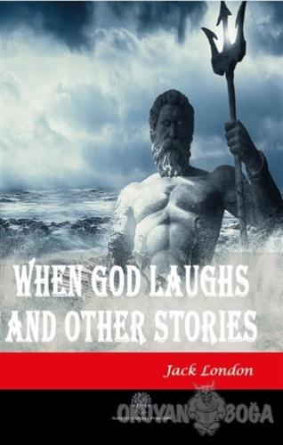 When God Laughs and Other Stories - Jack London - Platanus Publishing