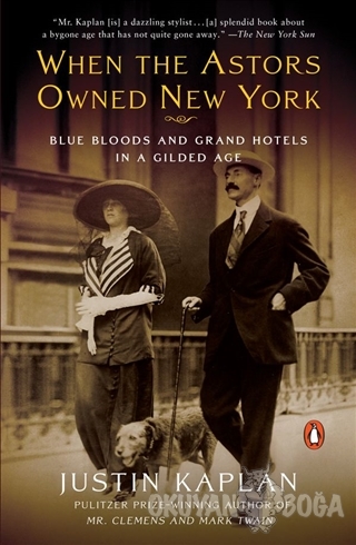 When the Astors Owned New York - Justin Kaplan - A Plume Book