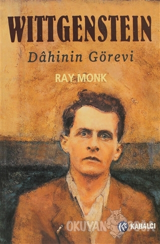 Wittgenstein Dahinin Görevi - Ray Monk - Kabalcı Yayınevi