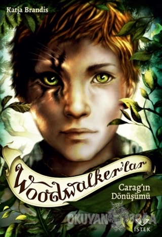 Woodwalker'lar - Carag'ın Dönüşümü (Ciltli) - Katja Brandis - İstek Ya