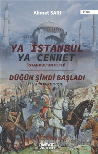 Ya İstanbul Ya Cennet "İstanbul'un Fethi" - Ahmet Sarı - Gülnar Yayınl
