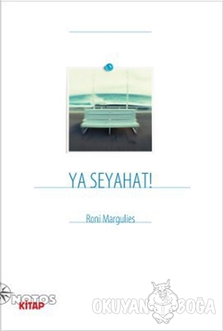 Ya Seyahat! - Roni Margulies - Notos Kitap