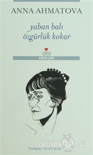Yaban Balı Özgürlük Kokar - Anna Ahmatova - Can Yayınları