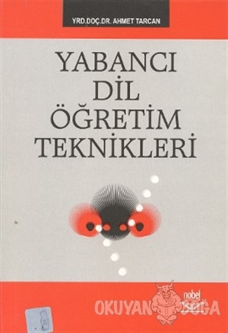 Yabancı Dil Öğretim Teknikleri - Ahmet Tarcan - Nobel Akademik Yayıncı