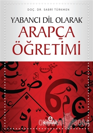 Yabancı Dil Olarak Arapça Öğretimi - Sabri Türkmen - Ensar Neşriyat