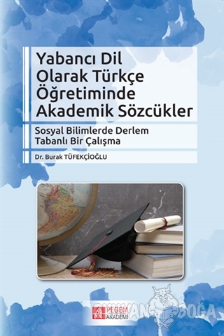 Yabancı Dil Olarak Türkçe Öğretiminde Akademik Sözcükler - Burak Tüfek