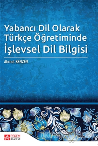 Yabancı Dil Olarak Türkçe Öğretiminde İşlevsel Dil Bilgisi - Ahmet Ben