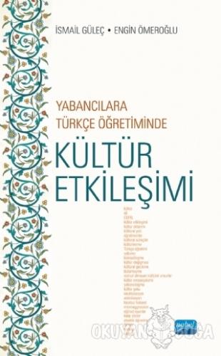 Yabancılara Türkçe Öğretiminde Kültür Etkileşimi - Engin Ömeroğlu - No