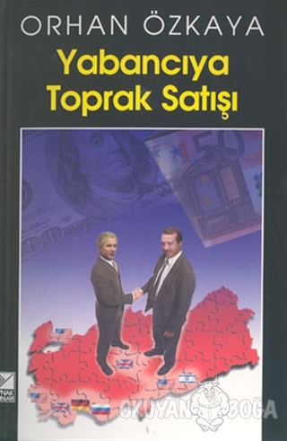 Yabancıya Toprak Satışı - Orhan Özkaya - Kaynak Yayınları
