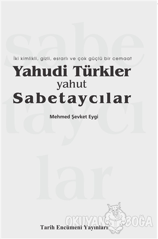 Yahudi Türkler Yahut Sabetaycılar - Mehmed Şevket Eygi - Tarih Encümen